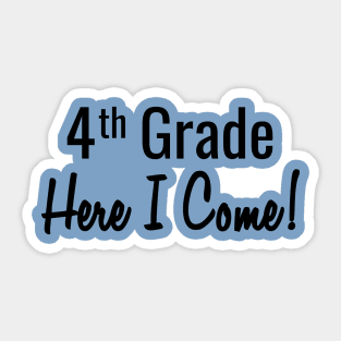 4th Grade. Here I Come! Sticker